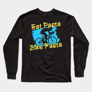 Eat Pasta Bike Fasta Long Sleeve T-Shirt